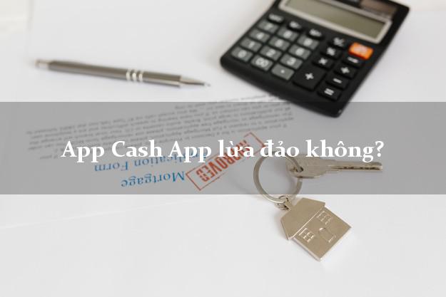 App Cash App lừa đảo không?