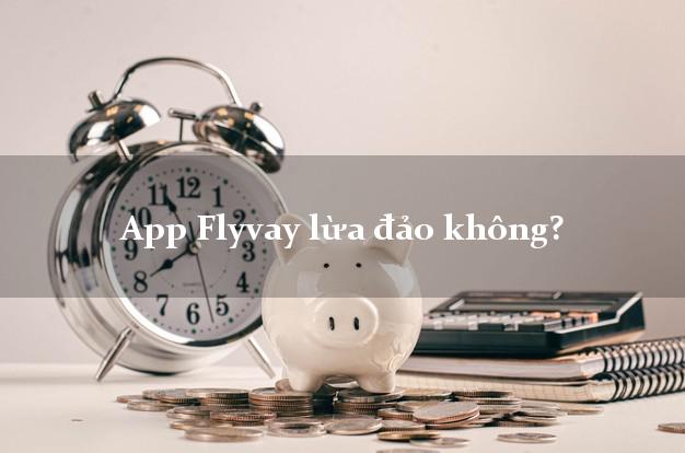 App Flyvay lừa đảo không?