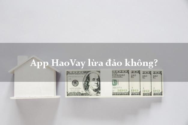 App HaoVay lừa đảo không?