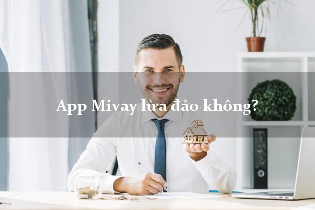 App Mivay lừa đảo không?