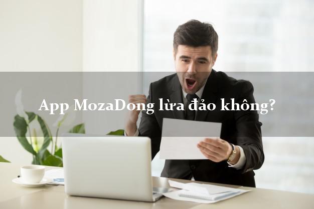 App MozaDong lừa đảo không?